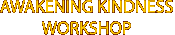 Awakening Kindness Workshop